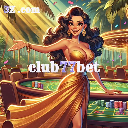 Apostas emocionantes e inovadoras no club77bet.com